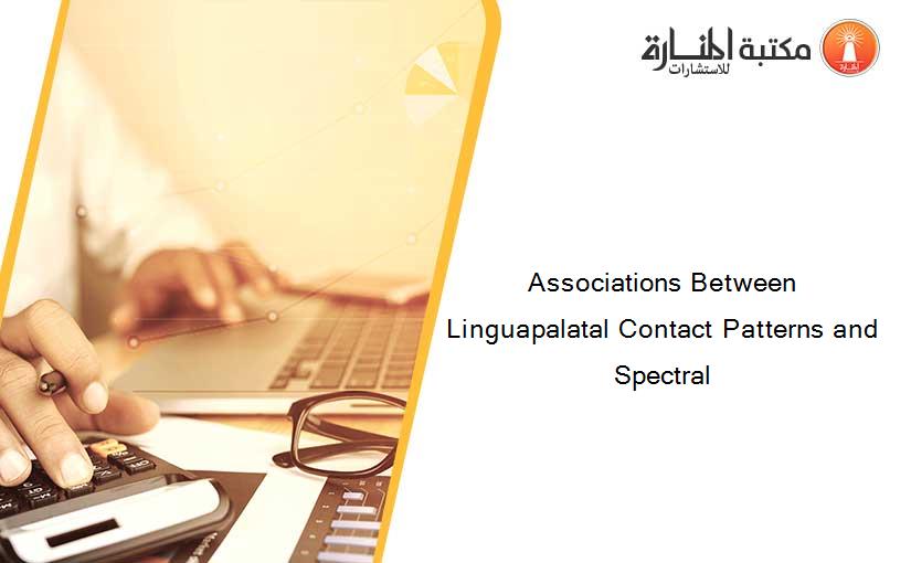 Associations Between Linguapalatal Contact Patterns and Spectral