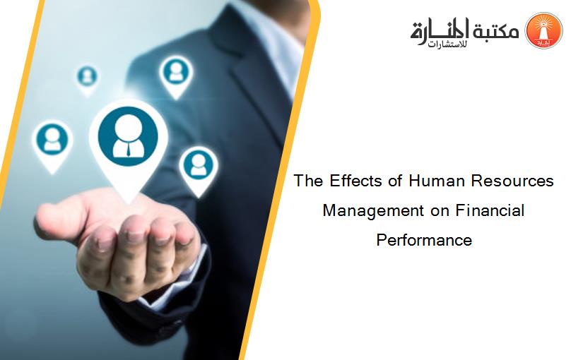 The Effects of Human Resources Management on Financial Performance