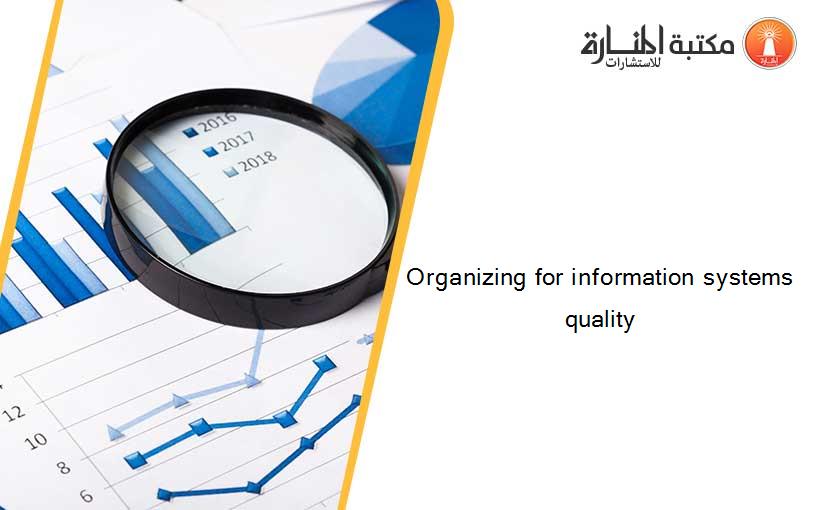Organizing for information systems quality
