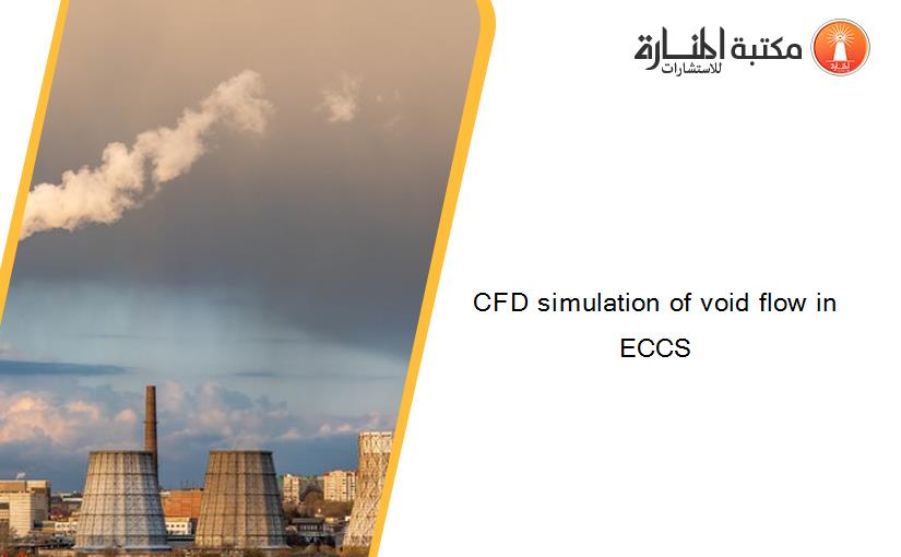 CFD simulation of void flow in ECCS