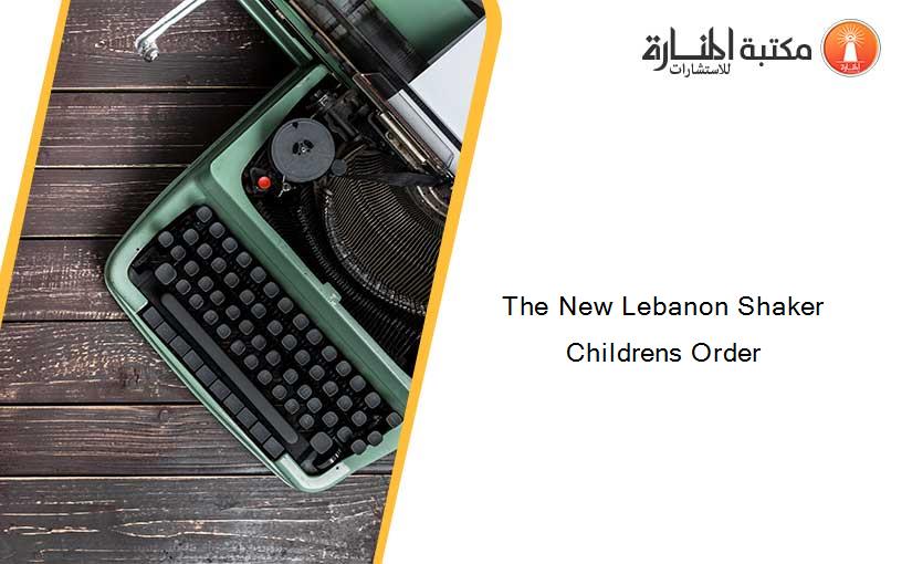 The New Lebanon Shaker Childrens Order