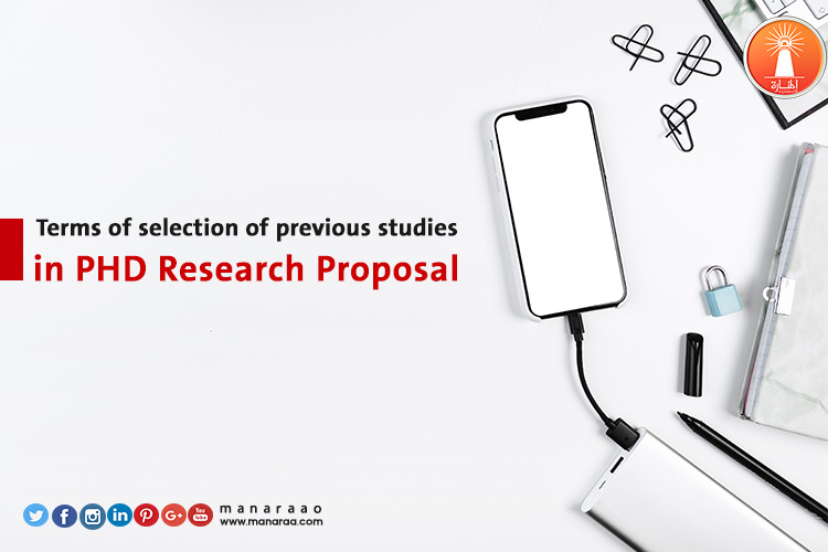 Terms of selection of previous studies in PHD Research Proposal