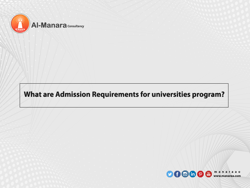 What are Admission Requirements for universities program?