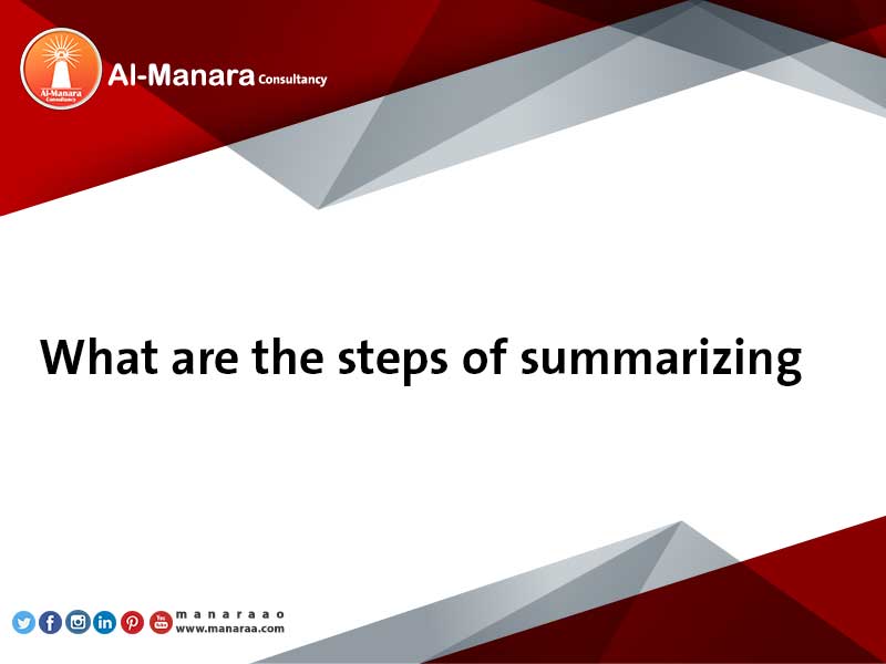 What are the steps of summarizing?