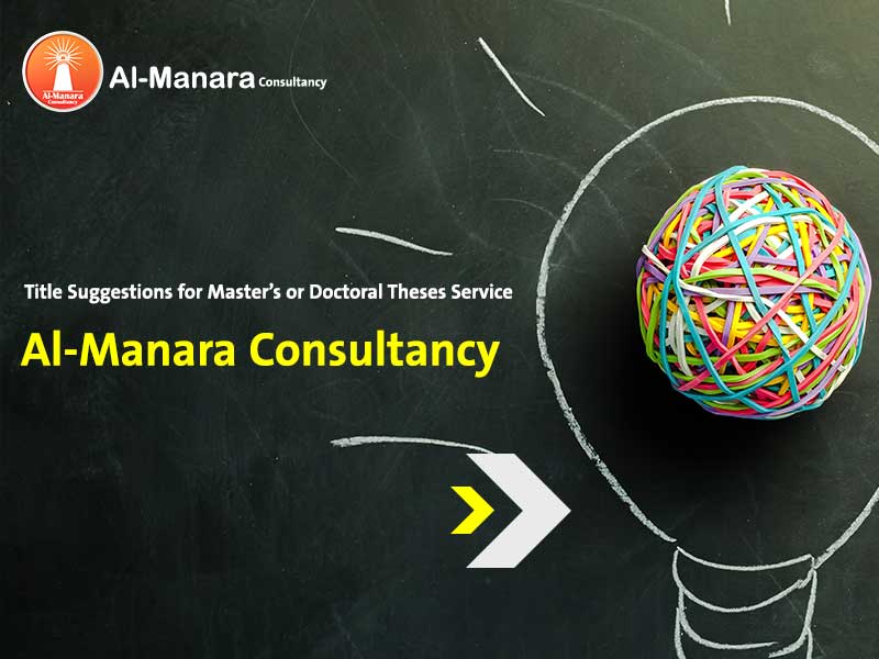 Suggesting thesis titles services - Al Manara Consultancy