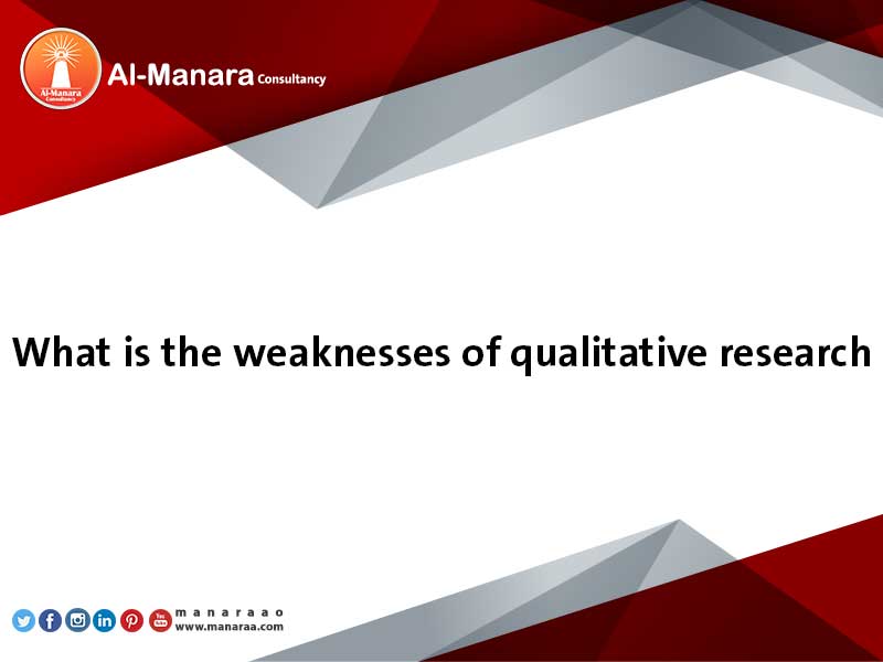 What is the weaknesses of qualitative research?